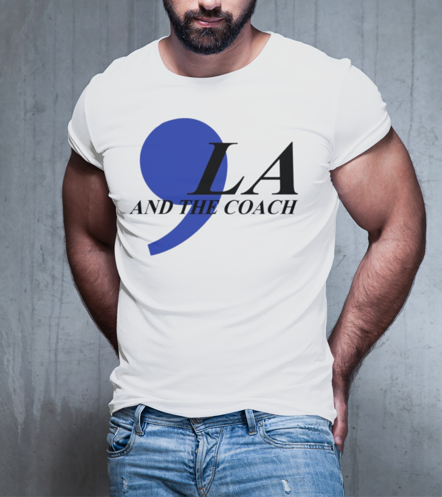 Comma LA And The Coach T-Shirt
