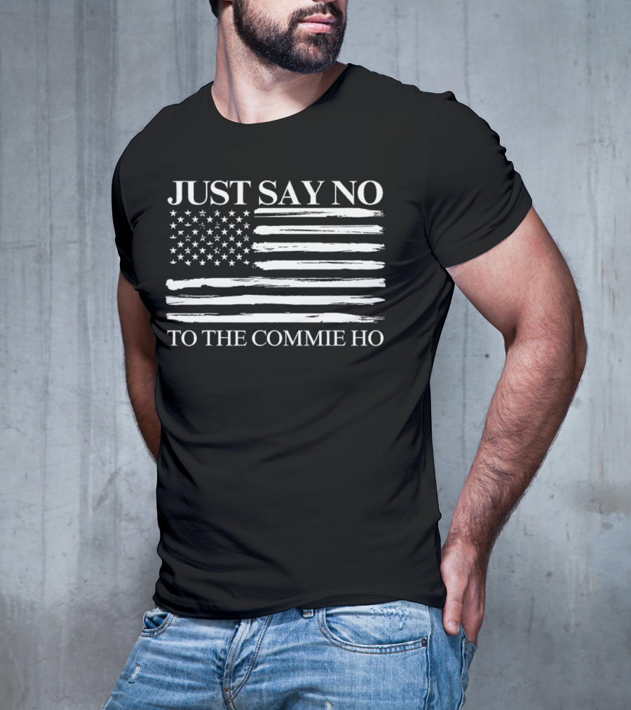 Just Say No To The Commie Ho With US Flag T-Shirt
