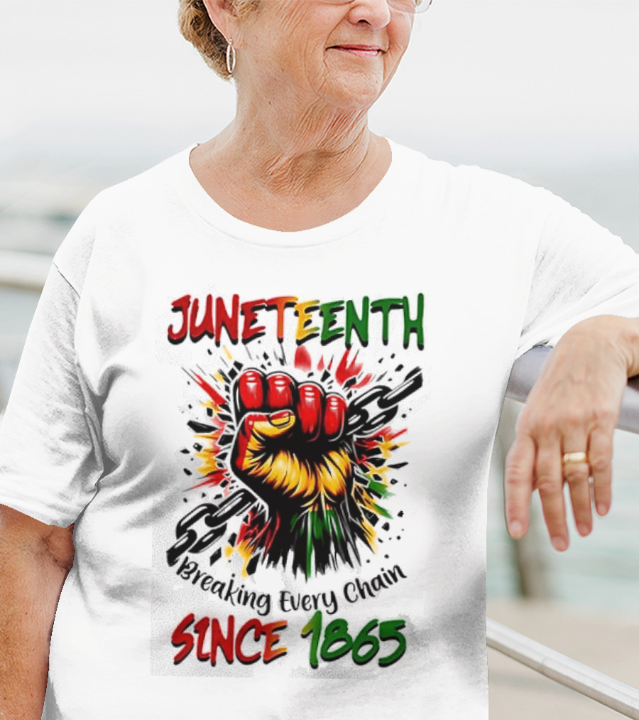 Juneteenth Breaking Every Chain Since 1865 Powerful Raised Fist T-Shirt