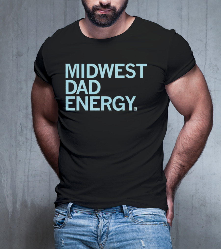 MIDWEST DAD ENERGY T-Shirt