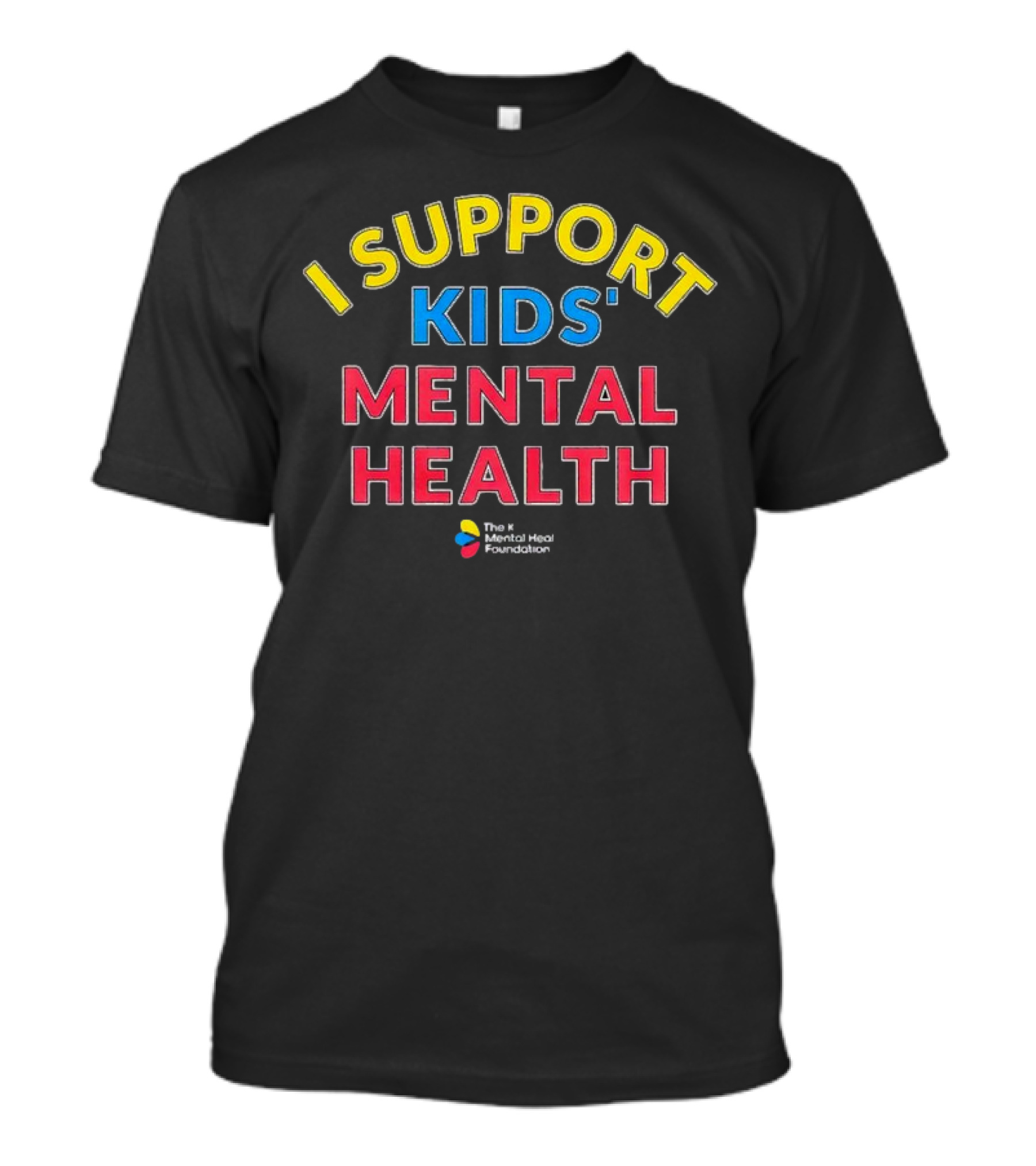 I Support Kids' Mental Health The Mental Health Foundation T-Shirt