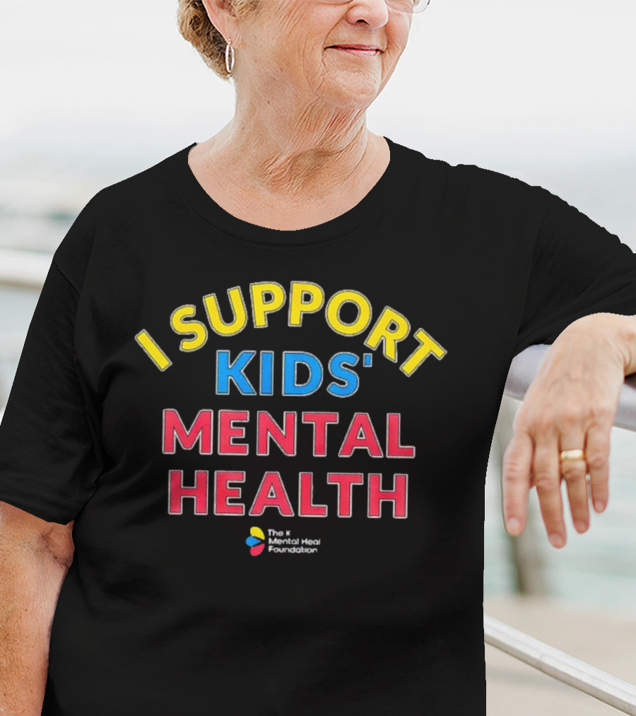 I Support Kids' Mental Health The Mental Health Foundation T-Shirt