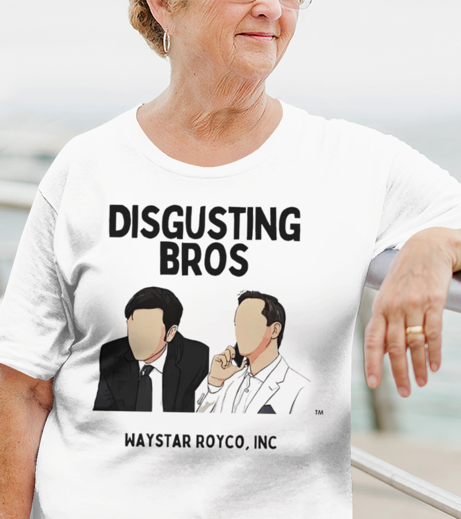 Disgusting Bros Waystar Royco Inc Succession T-Shirt