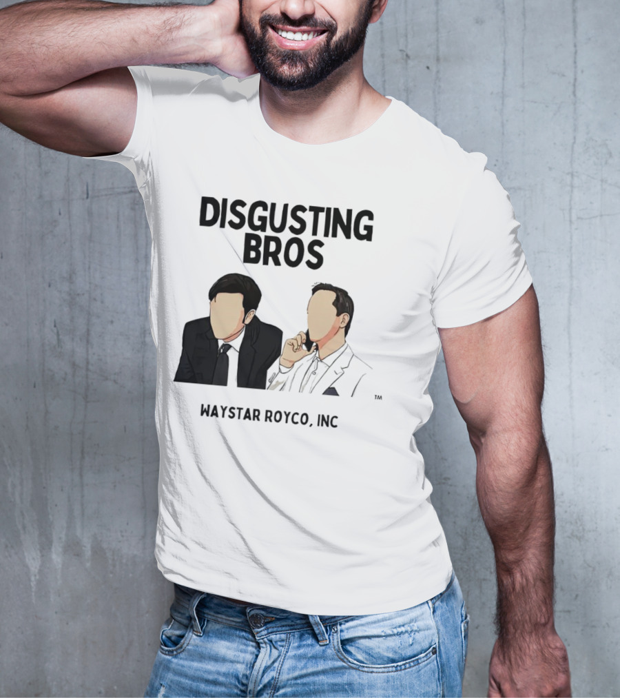 Disgusting Bros Waystar Royco Inc Succession T-Shirt
