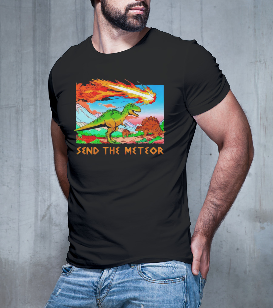 Send The Meteor Dinosaur T-Rex And Stegosaurus Meteor Impact T-Shirt