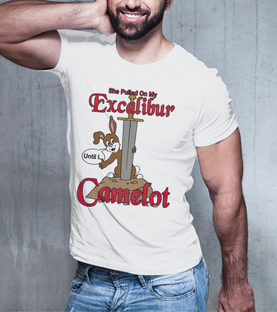 She Pulled On My Excalibur Until I Camelot Sword Dog T-Shirt