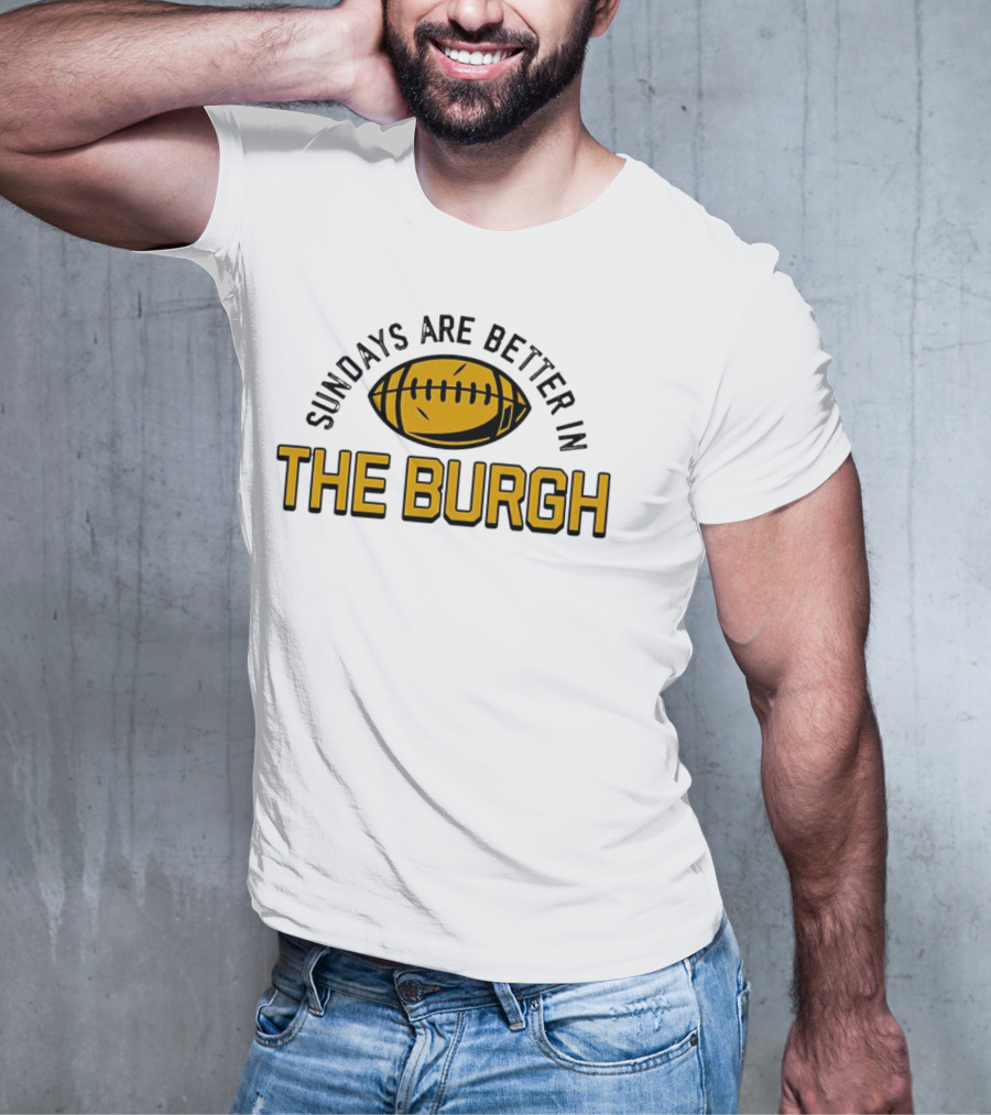 Sundays Are Better In The Burgh Football T-Shirt