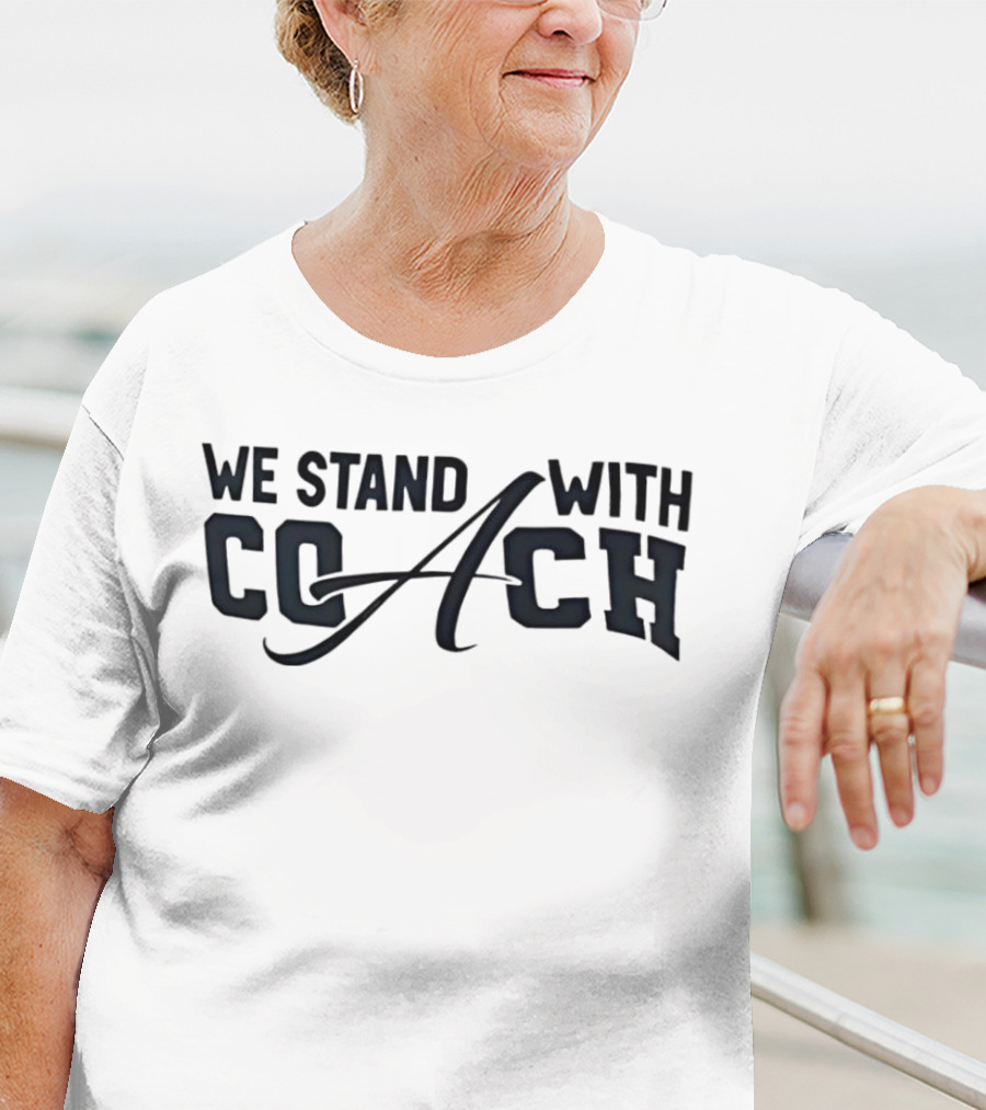 We Stand With Coach T-Shirt