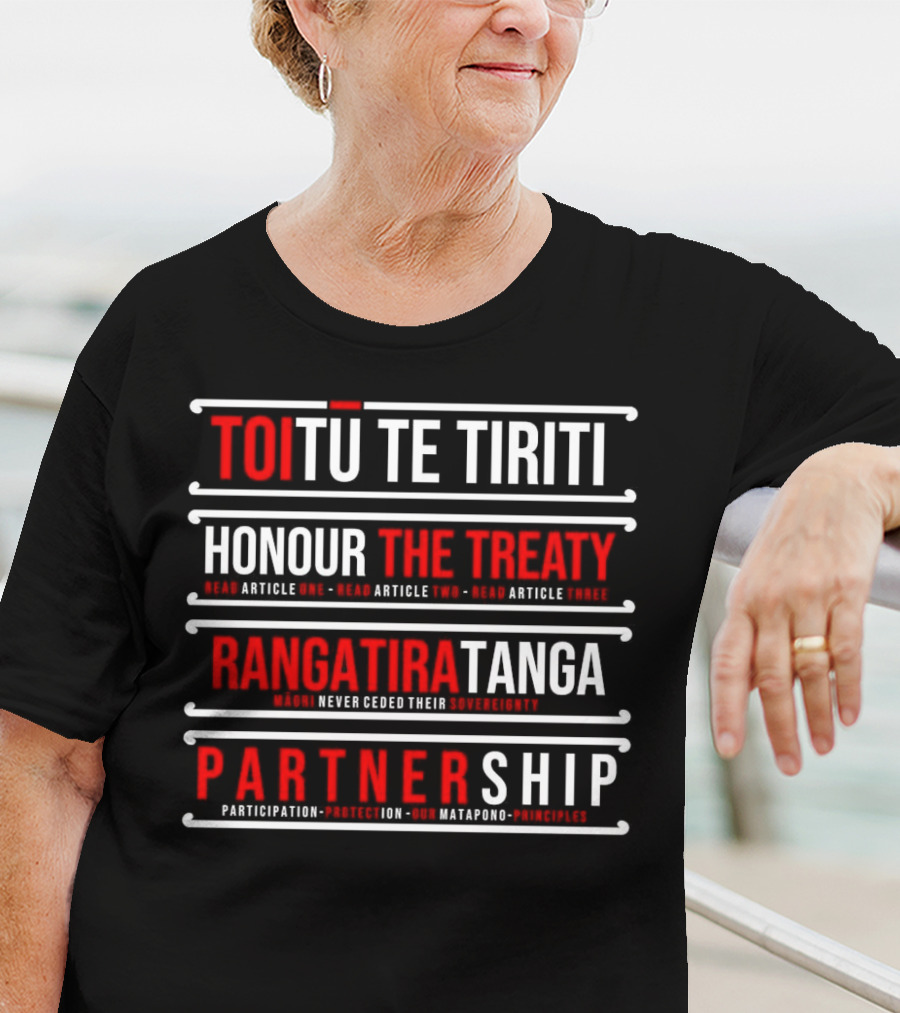 TOIŪ TE TIRITI Honour The Treaty Rangatiratanga Partnership Māori Never Ceded Their Sovereignty Participation Protection Our Matapono Principles T-Shirt