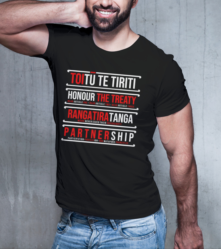 TOIŪ TE TIRITI Honour The Treaty Rangatiratanga Partnership Māori Never Ceded Their Sovereignty Participation Protection Our Matapono Principles T-Shirt