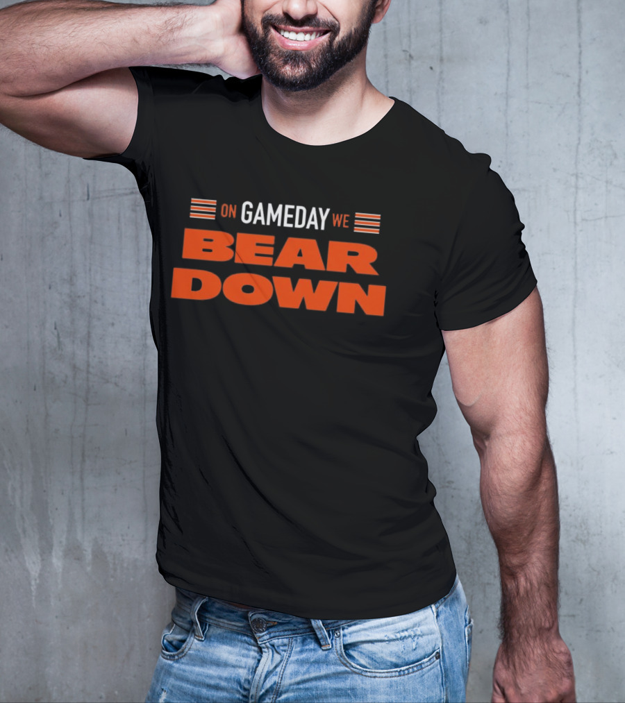 Chicago Bears On Gameday We Bear Down T-Shirt
