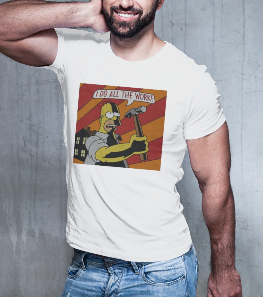Homer Simpson I Do All The Work Hammer Comic T-Shirt