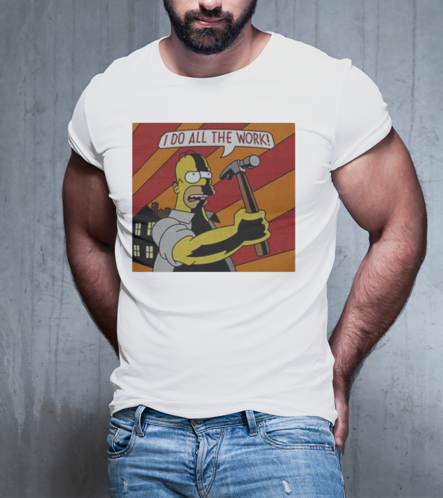 Homer Simpson I Do All The Work Hammer Comic T-Shirt