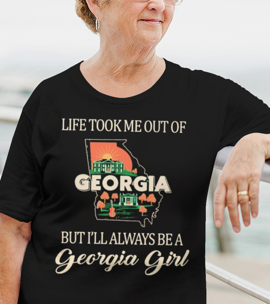 Life Took Me Out Of Georgia But I’ll Always Be A Georgia Girl State Outline And Symbols T-Shirt