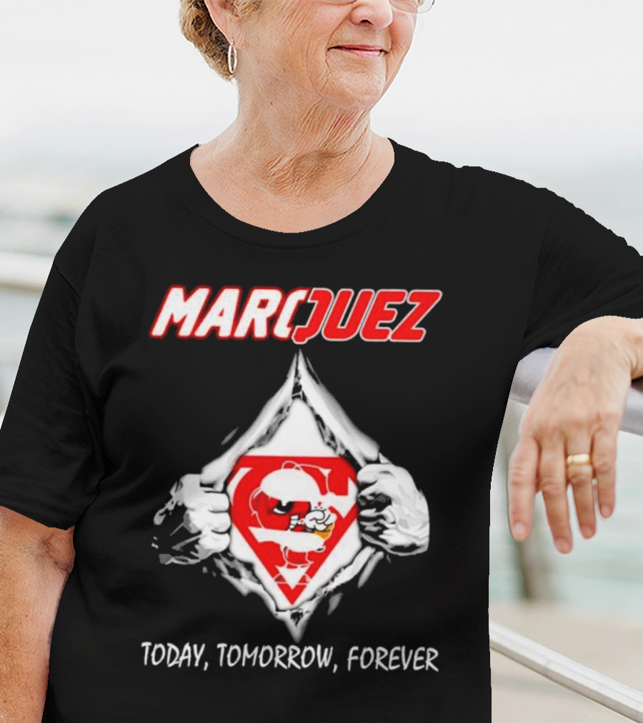 Marquez Today Tomorrow Forever T-Shirt