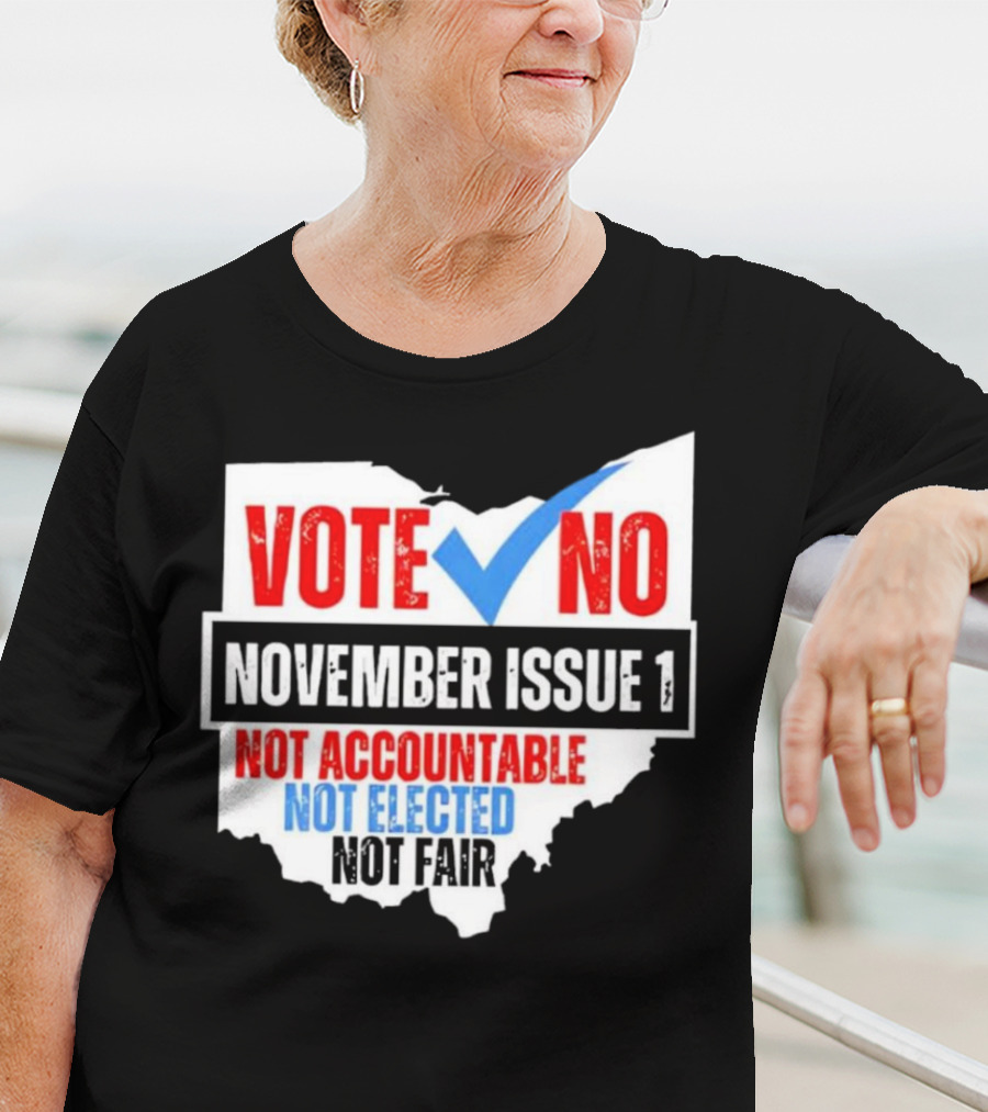 Vote No November Issue 1 Not Accountable Not Elected Not Fair Ohio Map Checkmark T-Shirt