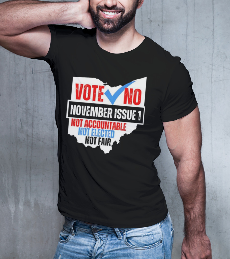Vote No November Issue 1 Not Accountable Not Elected Not Fair Ohio Map Checkmark T-Shirt