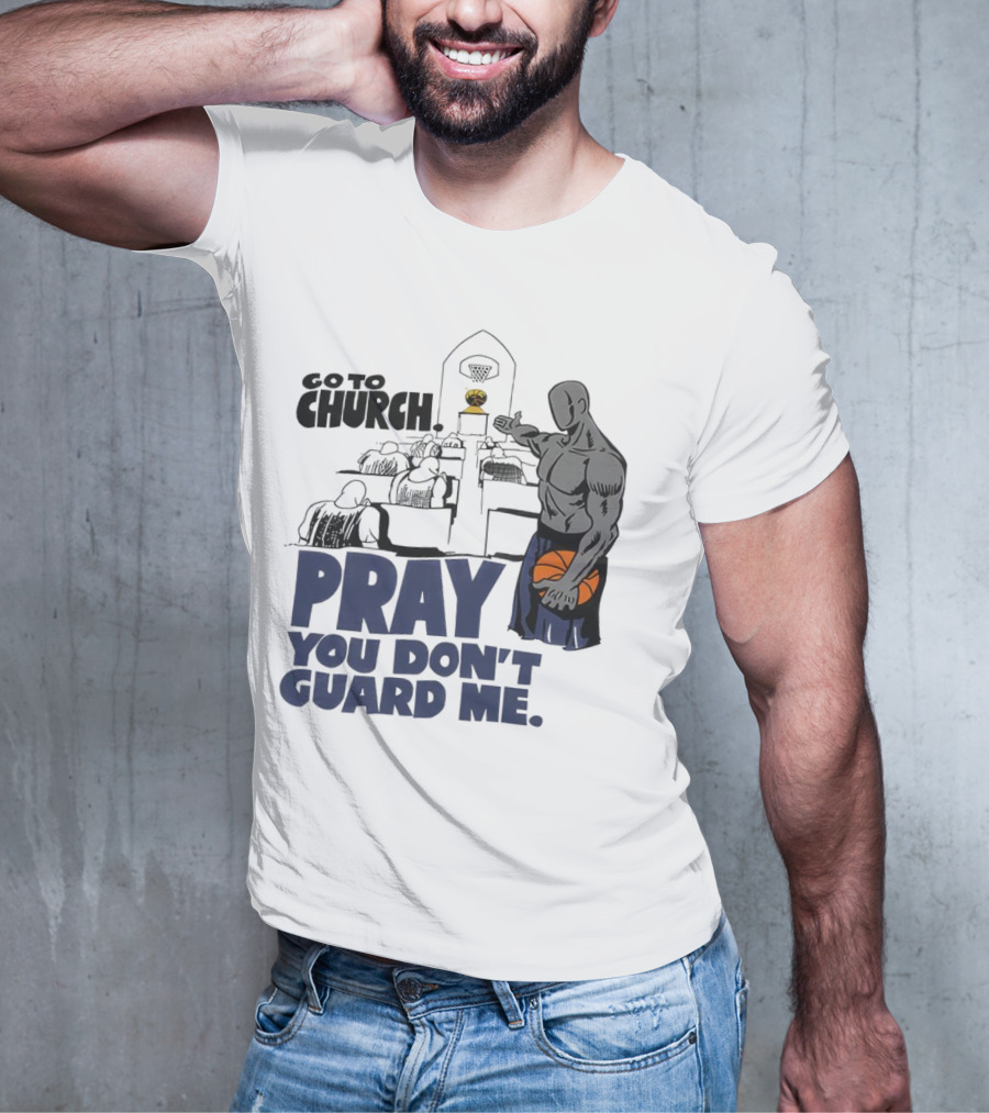 And1 Go To Church Pray You Don't Guard Me Basketball Player T-Shirt