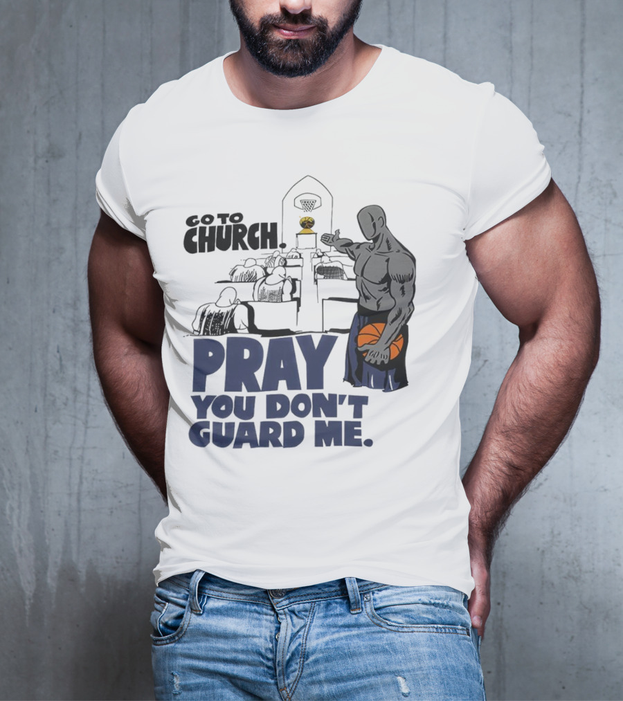 And1 Go To Church Pray You Don't Guard Me Basketball Player T-Shirt