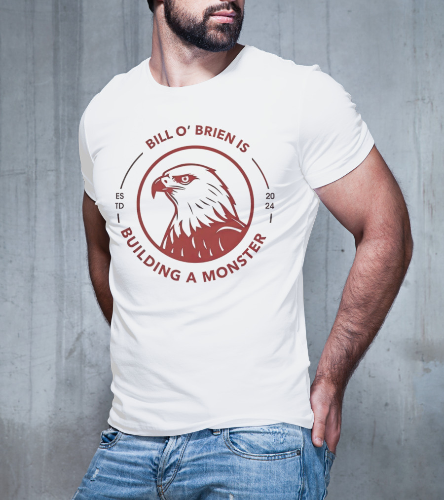 Bill O'Brien Is Building A Monster ESTD T-Shirt