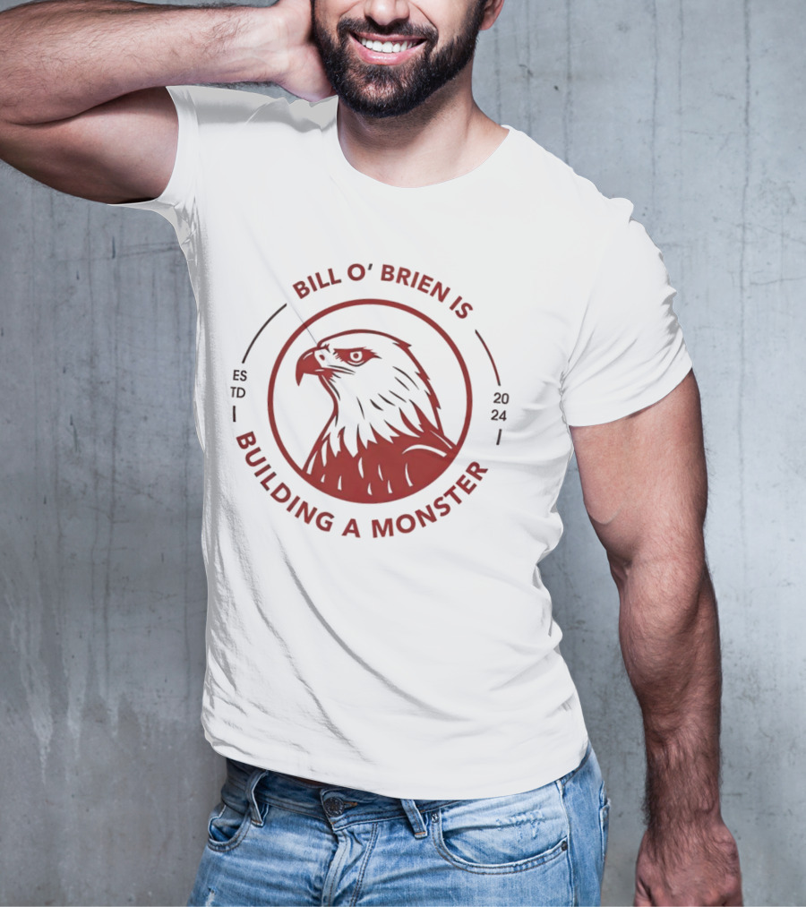 Bill O'Brien Is Building A Monster ESTD T-Shirt