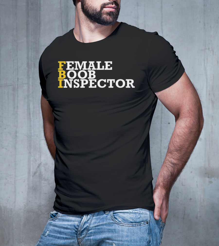 FBI Female Boob Inspector Humorous T-Shirt