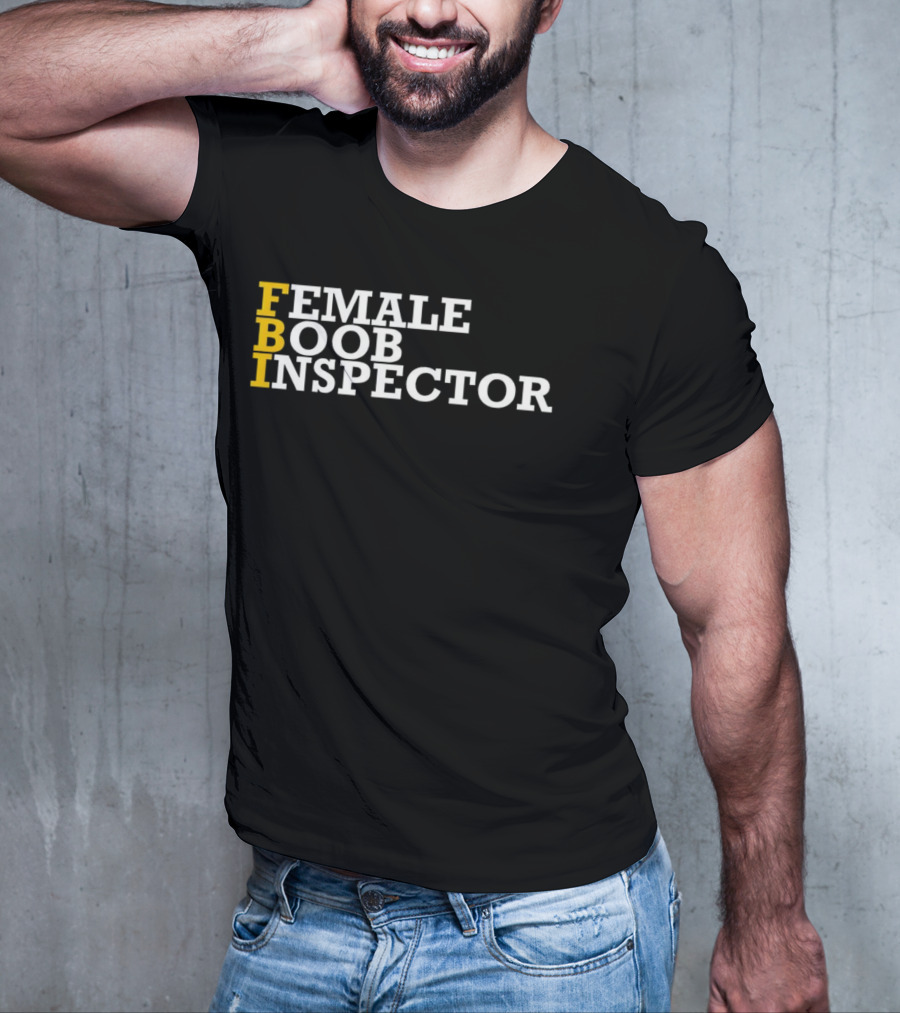 FBI Female Boob Inspector Humorous T-Shirt