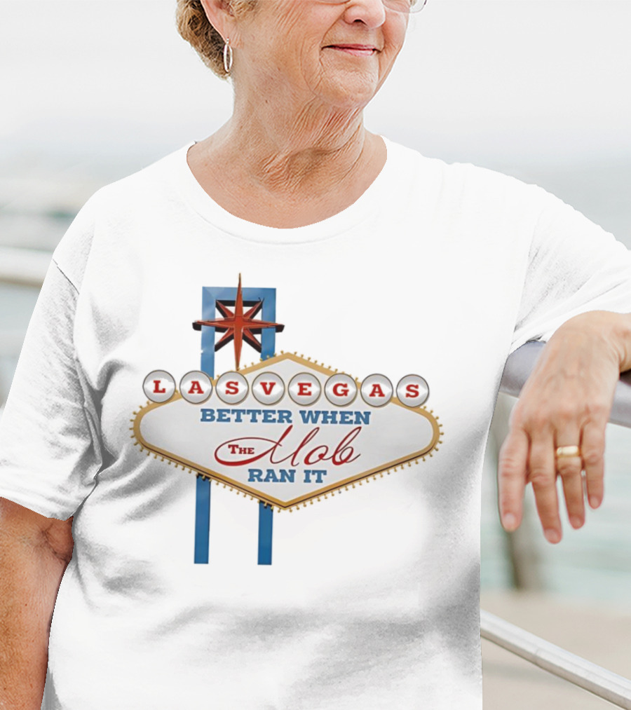 Las Vegas Better When The Mob Ran It Vintage Casino Sign T-Shirt