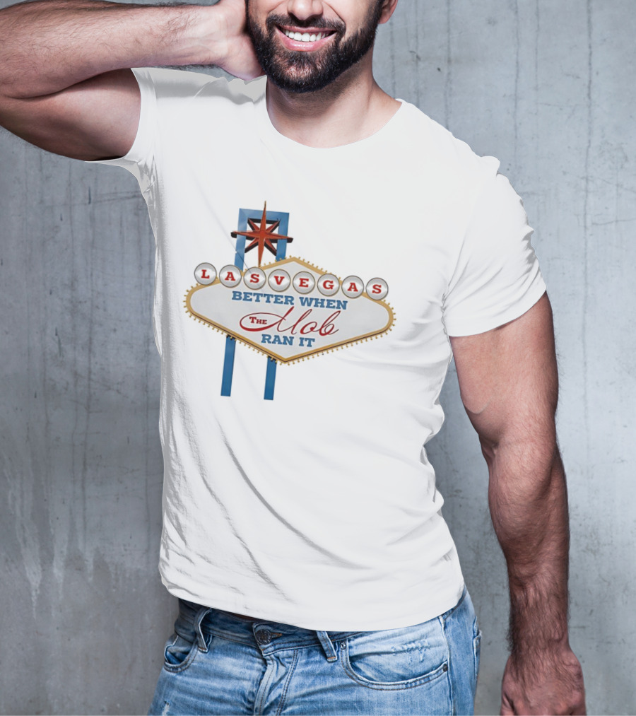 Las Vegas Better When The Mob Ran It Vintage Casino Sign T-Shirt
