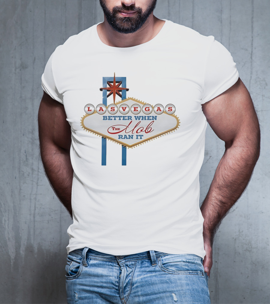 Las Vegas Better When The Mob Ran It Vintage Casino Sign T-Shirt