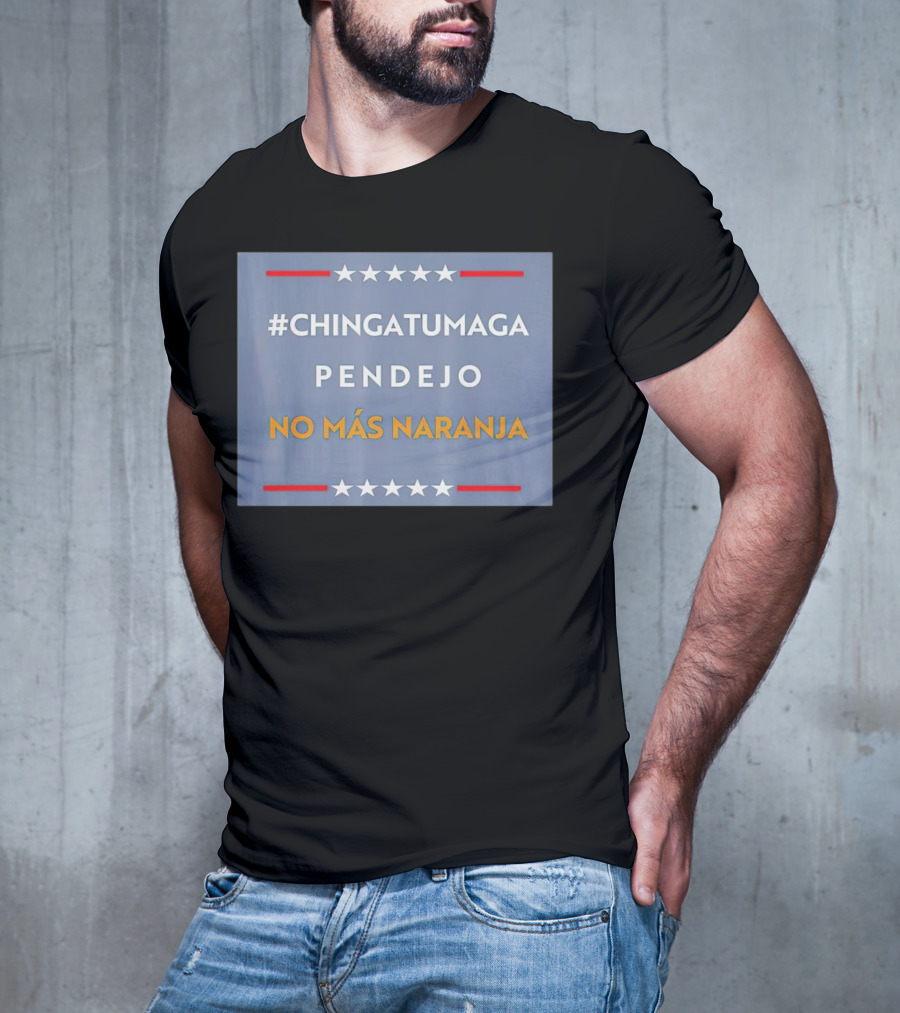 ChingatuMaga Pendejo No Más Naranja T-Shirt