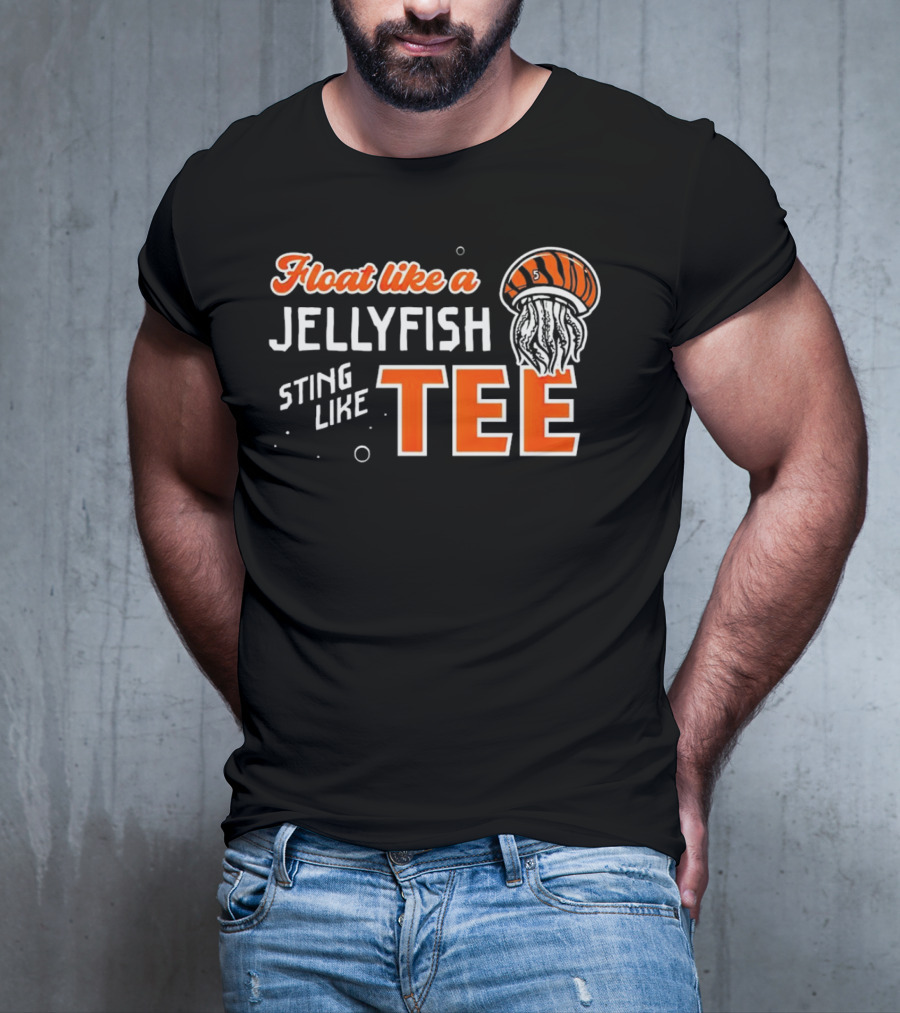 Float Like A Jellyfish Sting Like T-Shirt