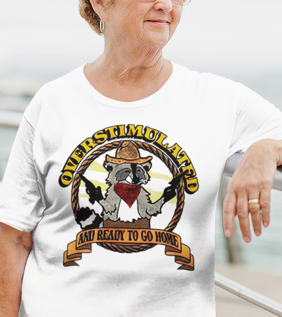 Overstimulated Raccoon Cowboy Ready To Go Home T-Shirt