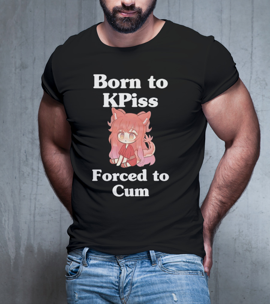 Born To KPiss Forced To Cum Fox Girl Vtuber Anime T-Shirt