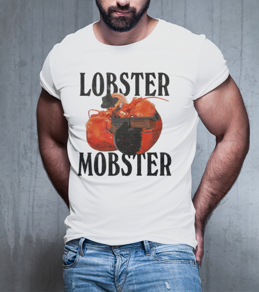 Lobster Mobster Gangster Style With Hat And Tommy Gun T-Shirt