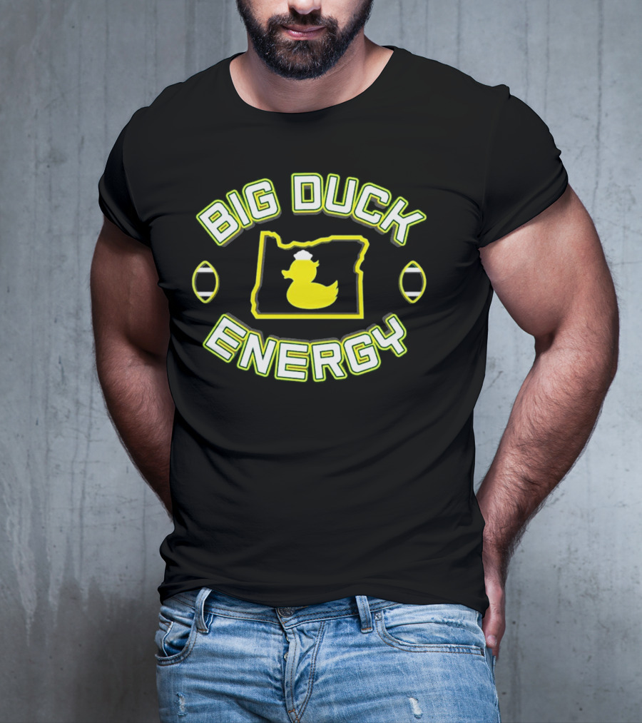 Big Duck Energy Oregon Duck Football Bold Text With Map And Yellow Duck T-Shirt