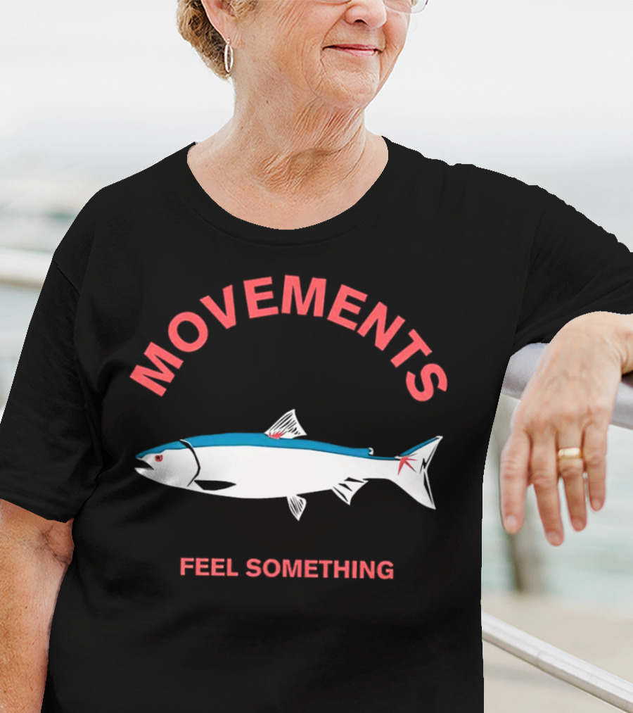 Movements Feel Something Fish T-Shirt