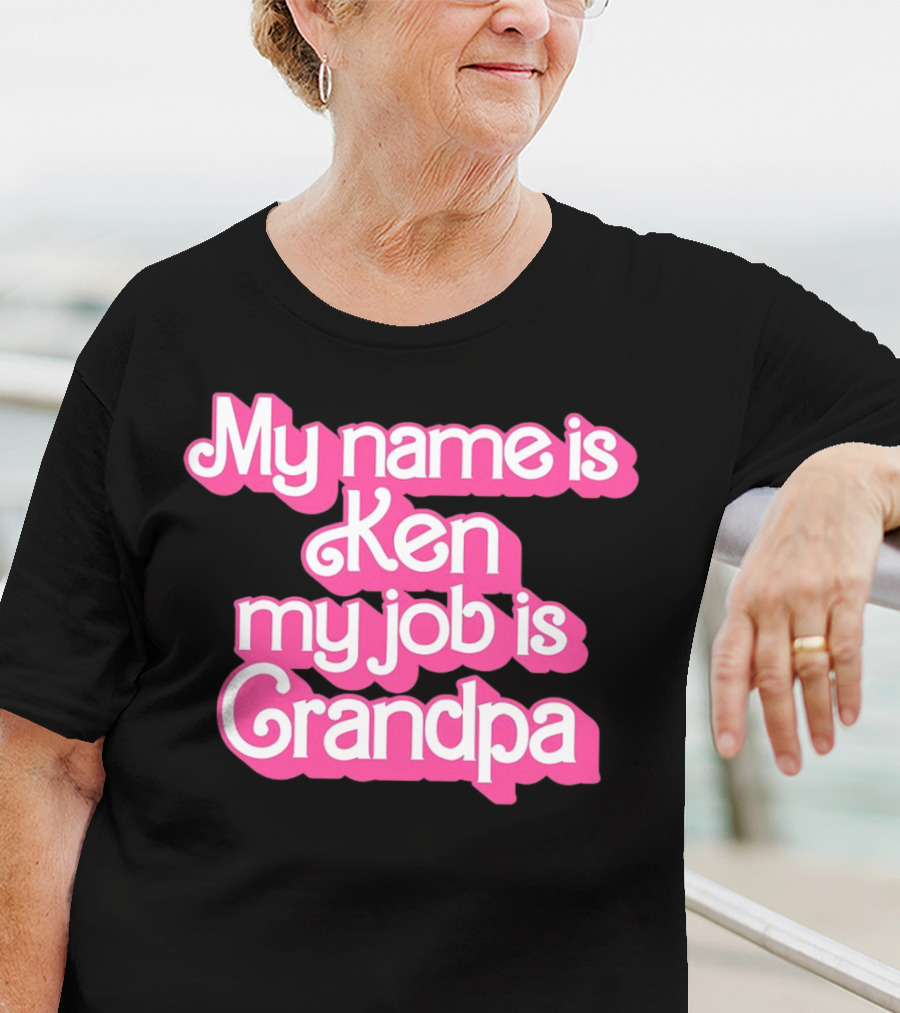 My Name Is Ken My Job Is Grandpa Barbie T-Shirt