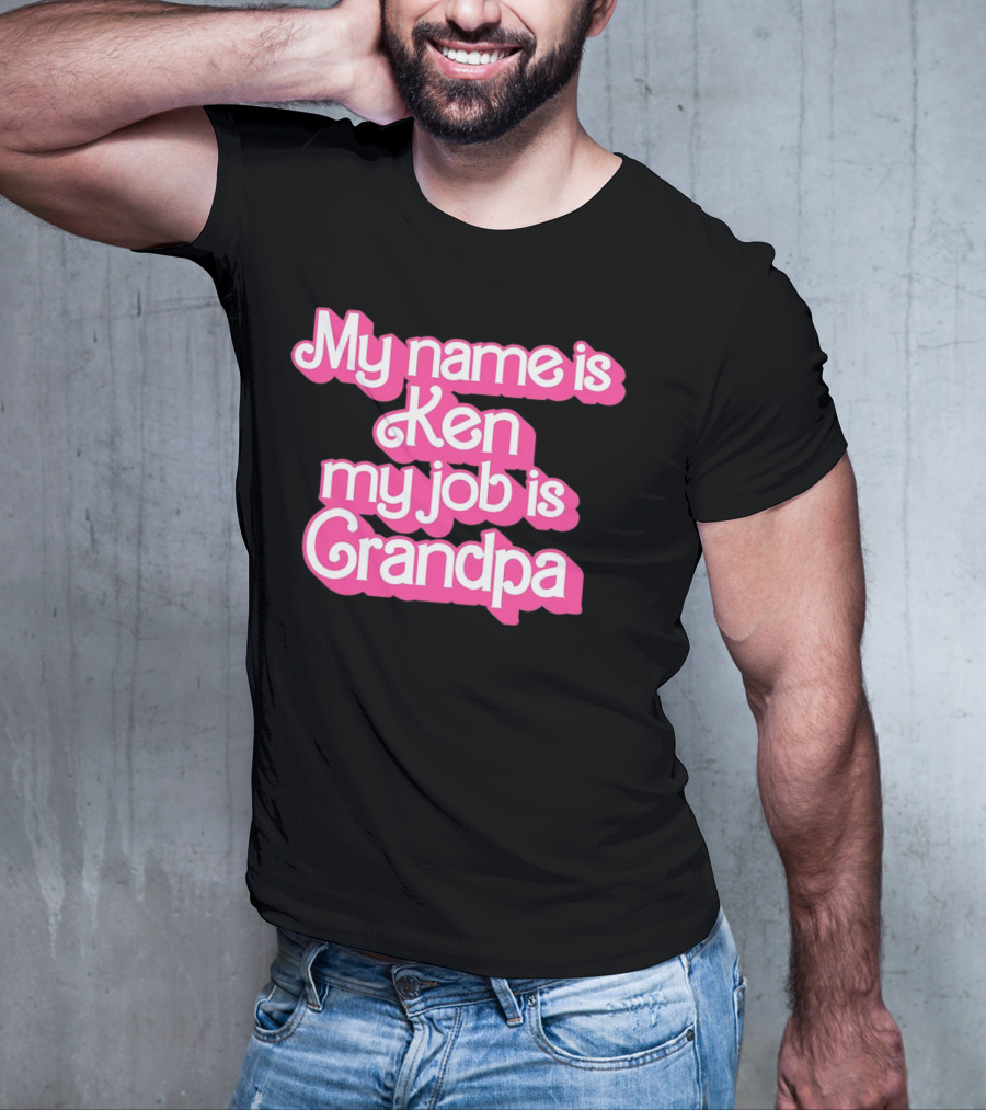 My Name Is Ken My Job Is Grandpa Barbie T-Shirt