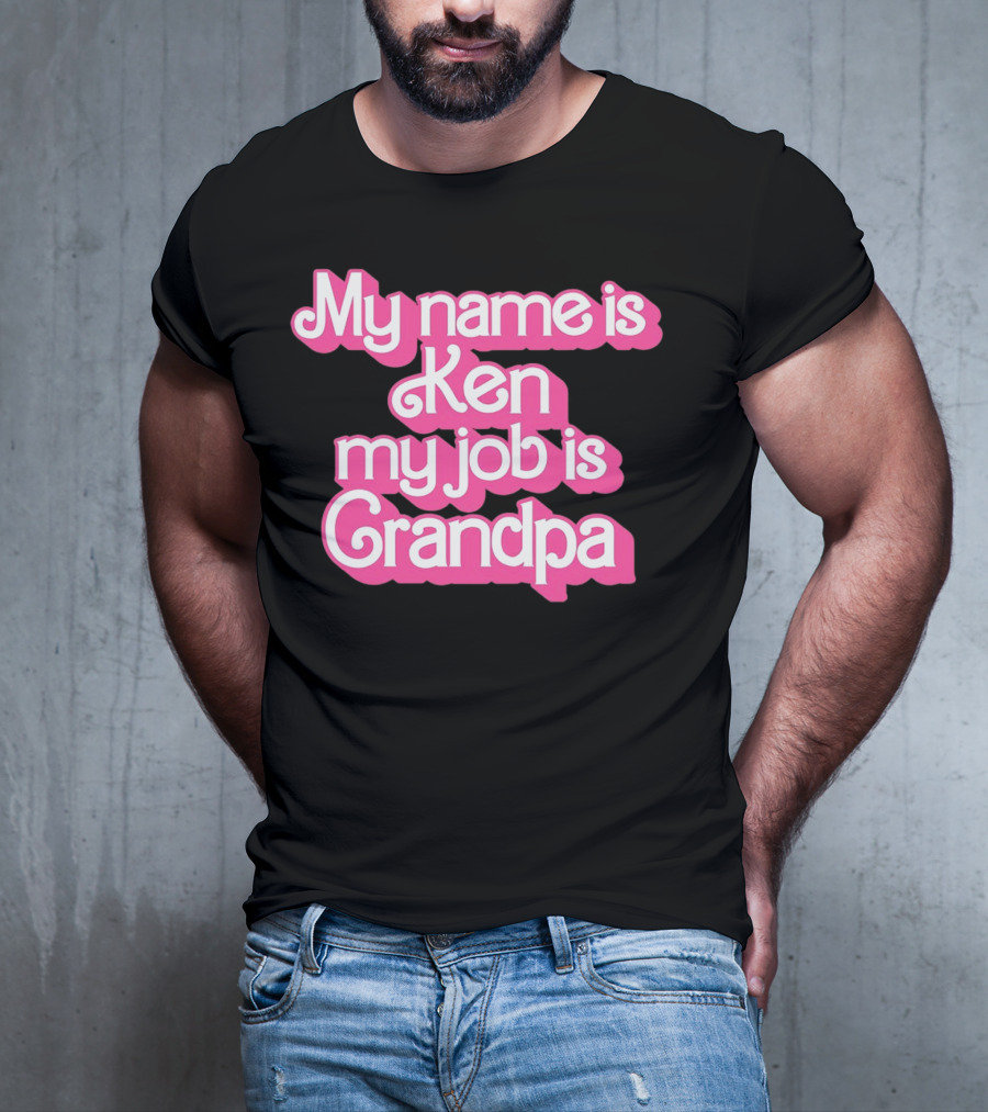 My Name Is Ken My Job Is Grandpa Barbie T-Shirt