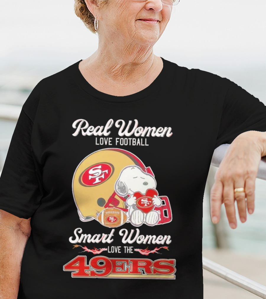 Snoopy Real Women Love Football Smart Women Love The San Francisco 49Ers Peanuts 49Ers Helmet T-Shirt
