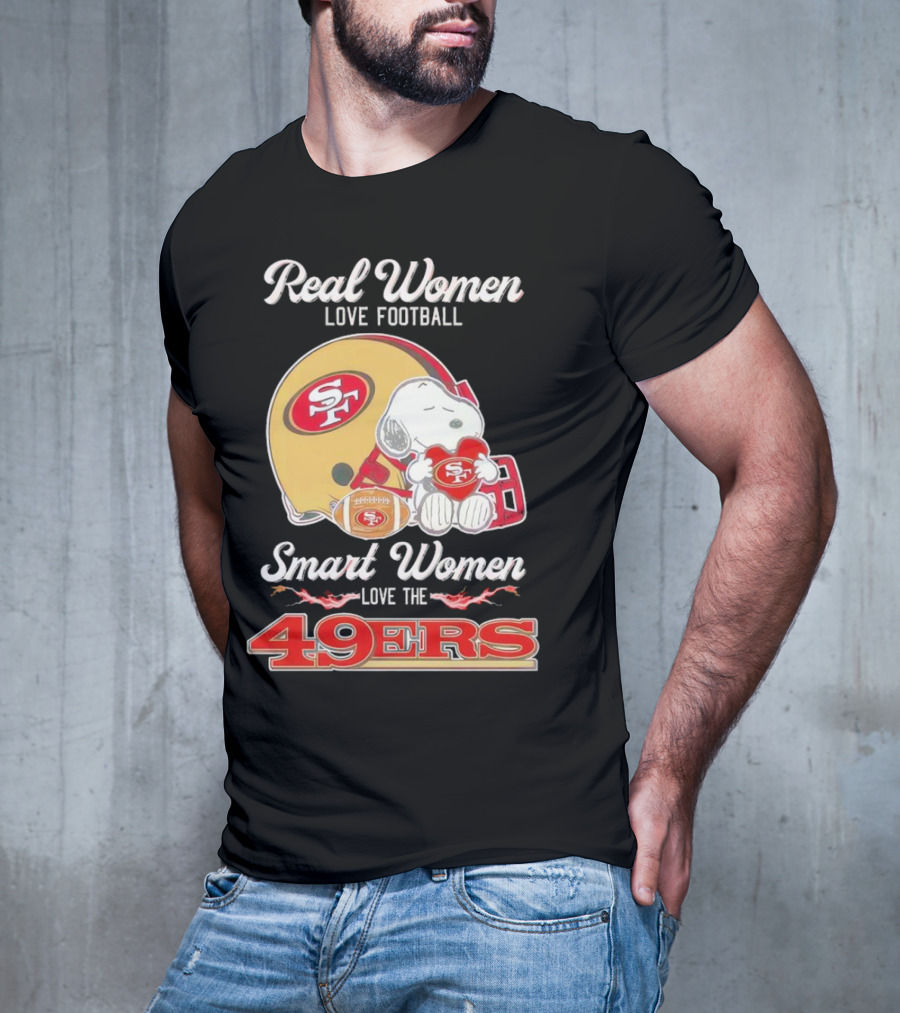 Snoopy Real Women Love Football Smart Women Love The San Francisco 49Ers Peanuts 49Ers Helmet T-Shirt