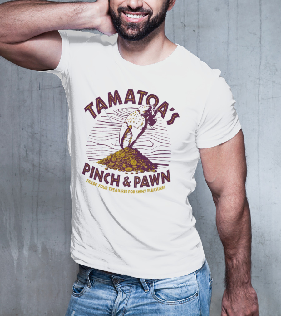 Tamatoa's Pinch And Pawn Trade Your Treasures For Shiny Pleasures T-Shirt