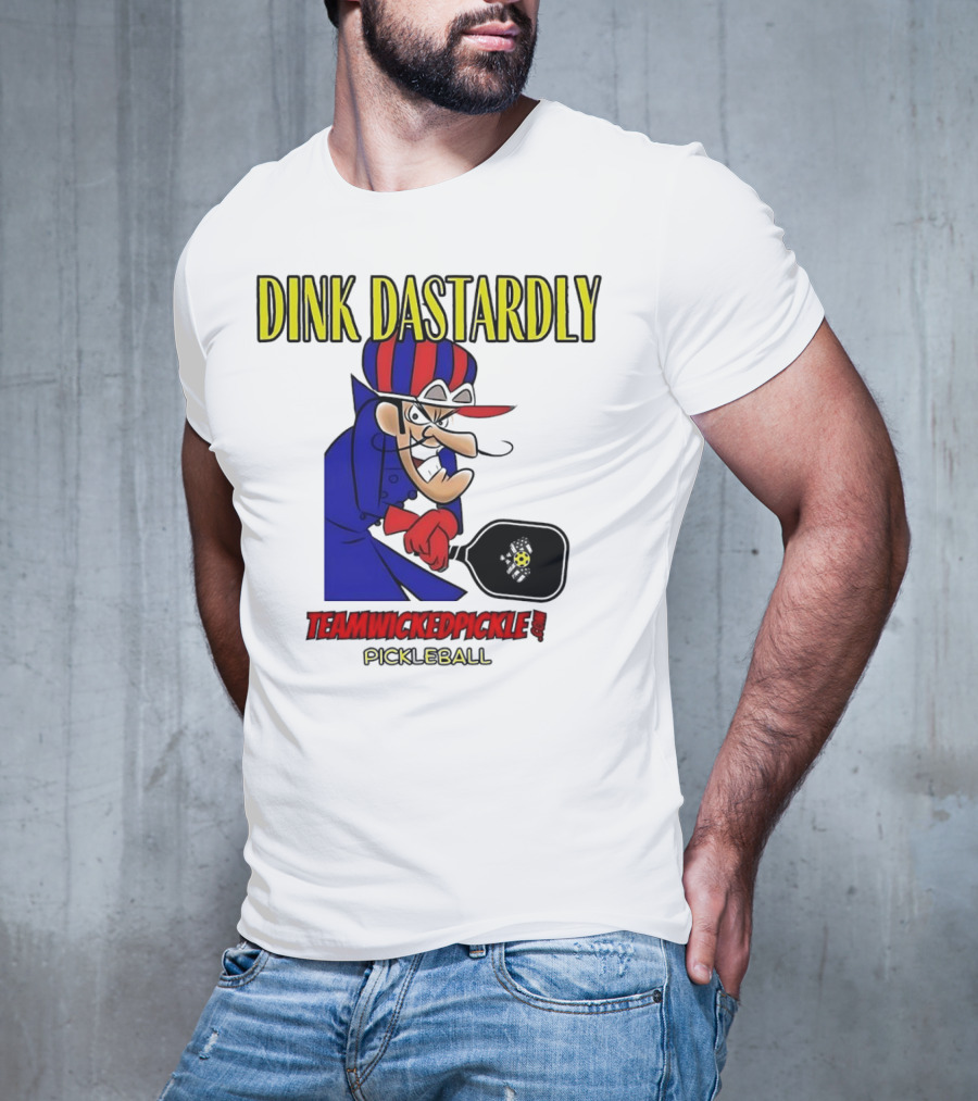 Dink Dastardly Teamwickedpickle Pickleball T-Shirt