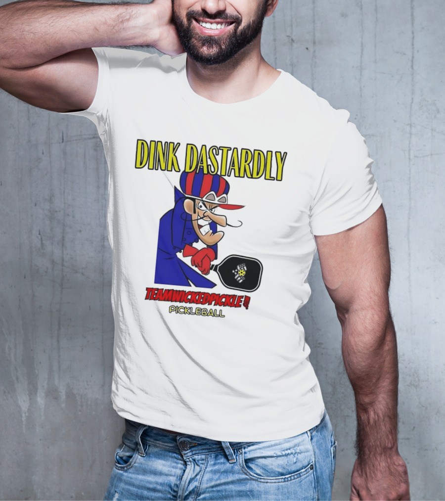 Dink Dastardly Teamwickedpickle Pickleball T-Shirt