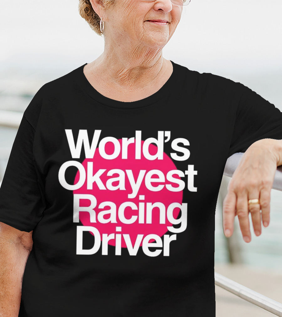 World's Okayest Racing Driver Classic Fun T-Shirt