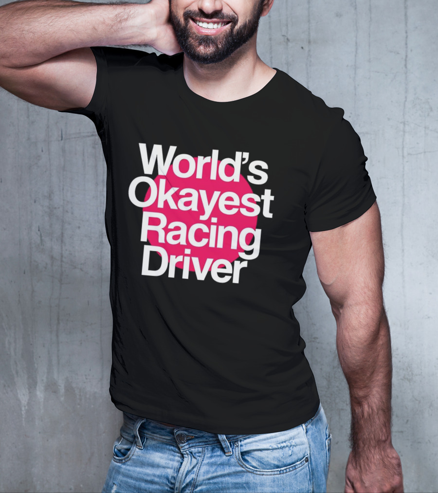 World's Okayest Racing Driver Classic Fun T-Shirt