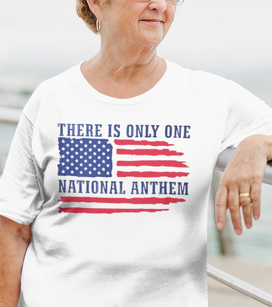 There Is Only One National Anthem Patriotic American Flag T-Shirt