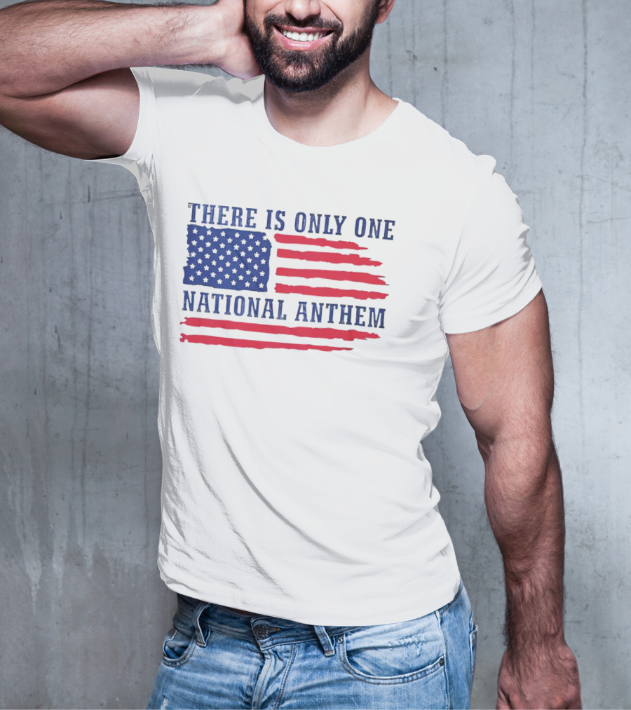 There Is Only One National Anthem Patriotic American Flag T-Shirt