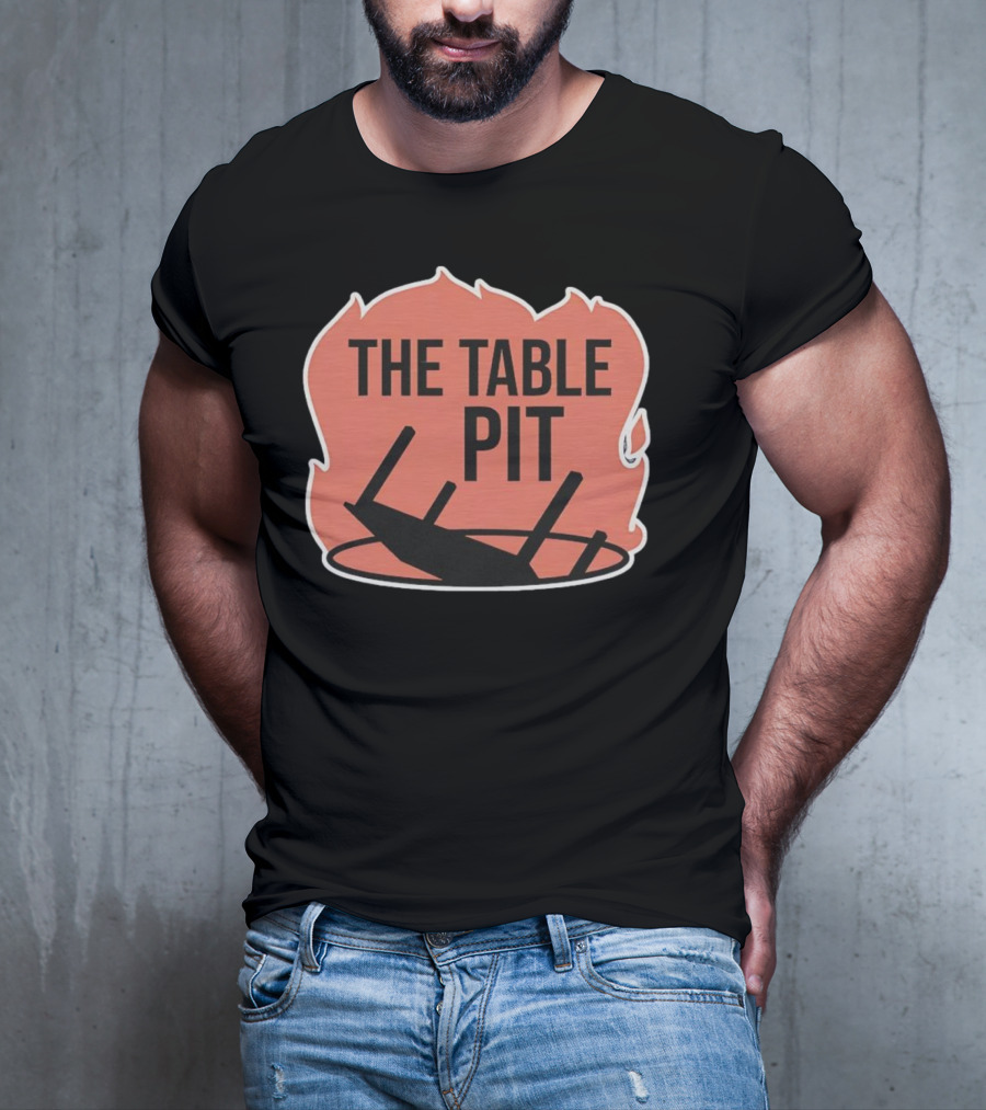 The Table Pit With Burning Fire Background T-Shirt